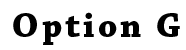 Option G